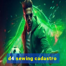 d4 sewing cadastro